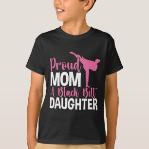 Camiseta Mãe Orgulhosa De Uma Filha De Cinturão Negro