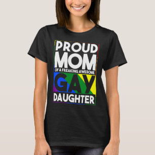 Camiseta Mãe Orgulhosa De Uma Filha De Gay Incrível E Louca