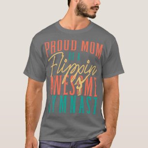 Camiseta Mãe Orgulhosa De Uma Mulher Sacudir De Gymnast Inc