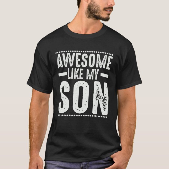 Camiseta Mãe Pai Cita Incrível Como Meu Filho Feliz Pai D (Frente)