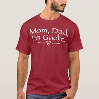 Camiseta Mãe Pai Im Gaelic