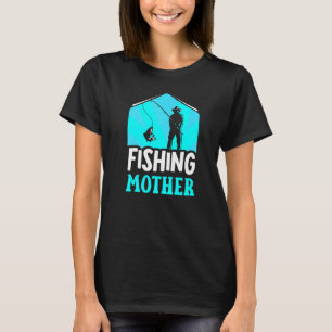 Camiseta Mãe Pescadora de Pesca Ditados de Pescador Mãe M