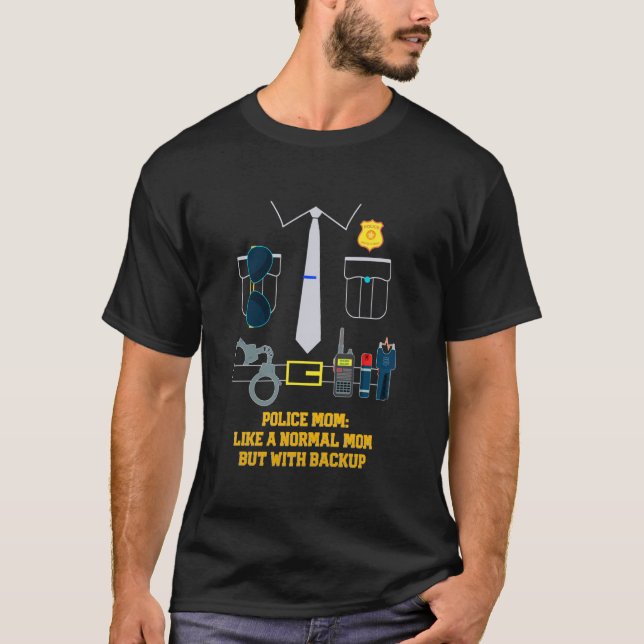 Camiseta Mãe Polícia Como uma Mãe Normal mas com Polícia de (Frente)