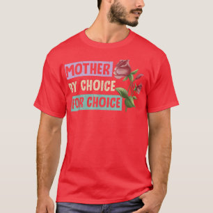 Camiseta Mãe Por Escolha Para Os Direitos Feministas Escolh