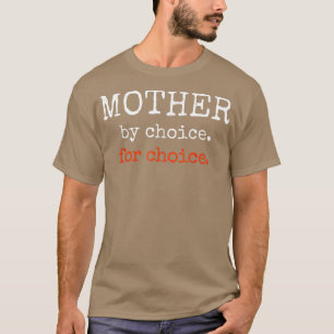 Camiseta Mãe Por Escolha Por Direitos Reprodutivos Feminist