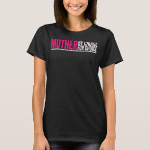 Camiseta Mãe Por Escolha Por Escolha Para Escolha Do Ri Fem