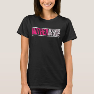 Camiseta Mãe Por Escolha Por Escolha Para Escolha Do Ri Fem
