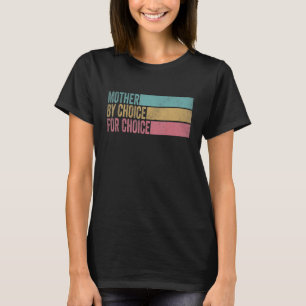 Camiseta Mãe Por Escolha Por Escolha Para Escolha Do Ri Fem