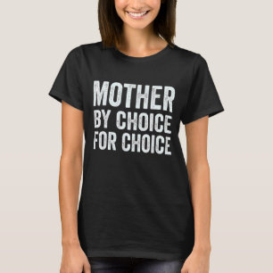 Camiseta Mãe Por Escolha Por Escolha Para Escolha Do Ri Fem