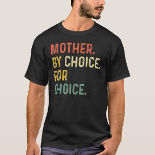 Camiseta Mãe Por Escolha Por Escolha Para Escolha Do Ri Fem