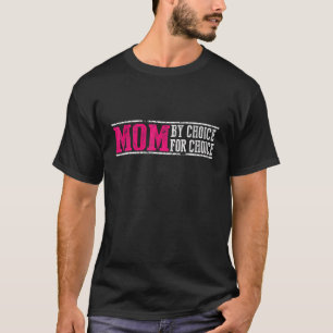 Camiseta Mãe Por Escolha Por Escolha Por Uma Escolha Favorá