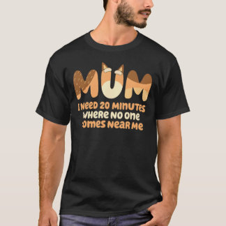 Camiseta Mãe, Preciso De 20 Minutos De Dia de as mães