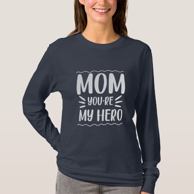 Camiseta Mãe Presente Mãe Você É Meu Herói (Frente)