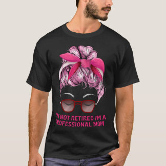 Camiseta Mãe profissional não aposentada vovó do dia da mãe