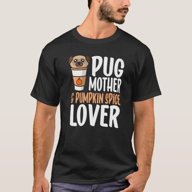 Camiseta Mãe Pug e Tempero de Abóbora (Frente)