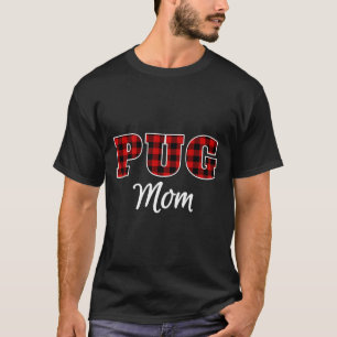 Camiseta Mãe Pug - Xadrez Búfalo Lumberjack Xadrez Vermelho