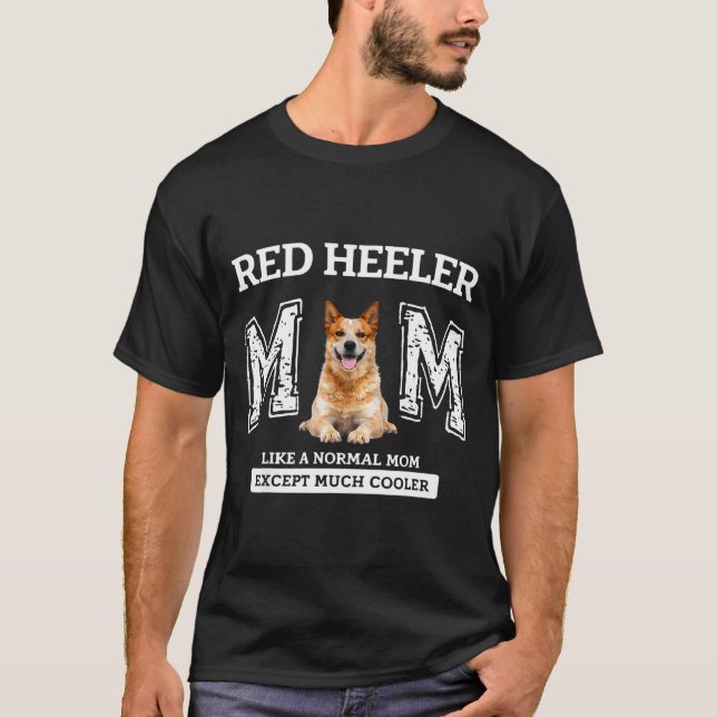 Camiseta mãe red heeler como uma mãe normal exceto muito ma (Frente)