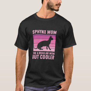 Camiseta Mãe Sphynx Mãe Regular Mas Mais Legal Gato Sphynx