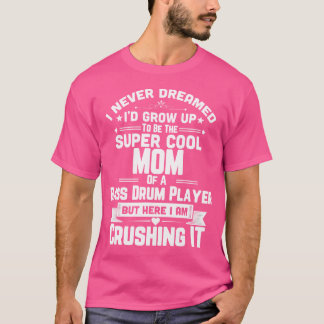 Camiseta Mãe Super Legal De Um Jogador De Tambor De Baixo M