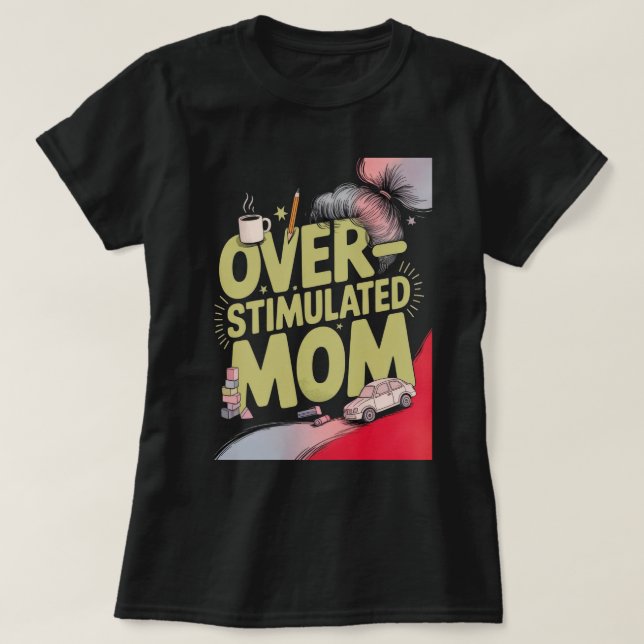 Camiseta Mãe Superestimulada (Frente do Design)