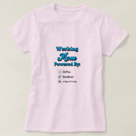 Camiseta Mãe Trabalhadora Energizada Por: Café Prazos Esper