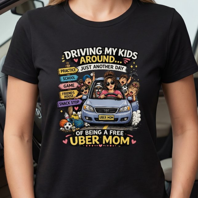 Camiseta Mãe Uber Engraçado Mais Um Dia Dirigindo (Criador carregado)