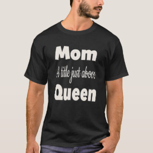 Camiseta Mãe Um Título Acima Da Rainha