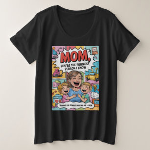 Camiseta Mãe, Você É A Pessoa Mais Engraçada Que Conheço