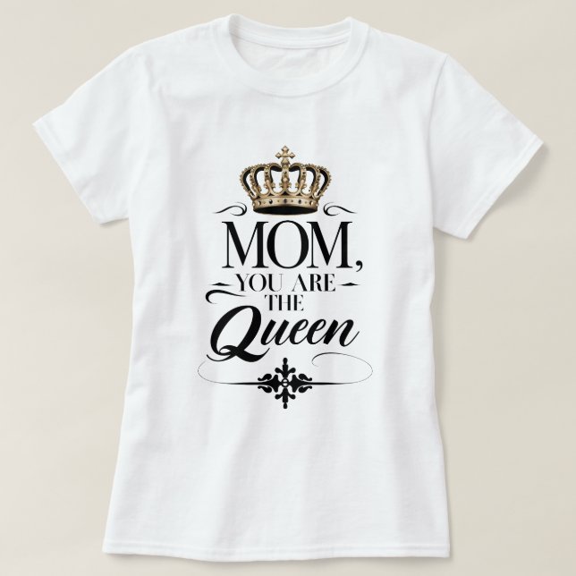 Camiseta Mãe, você é a Rainha (Frente do Design)