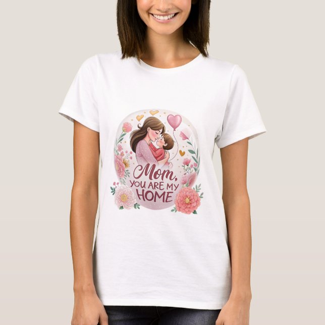 Camiseta Mãe, Você É Minha Casa - Dia de as mães Especial (Frente)