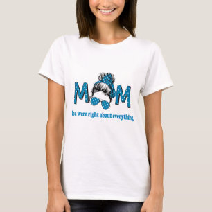 Camiseta Mãe, você estava certa sobre tudo