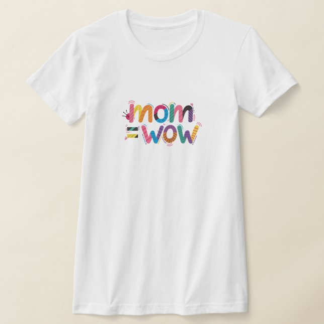 Camiseta Mãe = WoW - Prova de que as mães são incríveis (Postura )