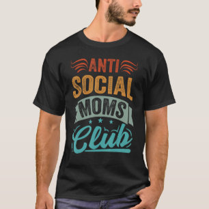 Camiseta Mães Antissociais Retro Dia de as mães da Vida da 