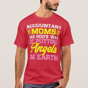 Camiseta Mães Contabilistas São A Maneira De Colocar Anjos 