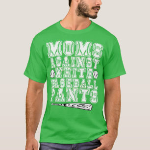 Camiseta Mães Contra Calças Brancas De Baseball