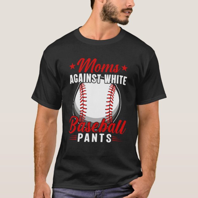 Camiseta Mães Contra Calças Brancas De Baseball (Frente)