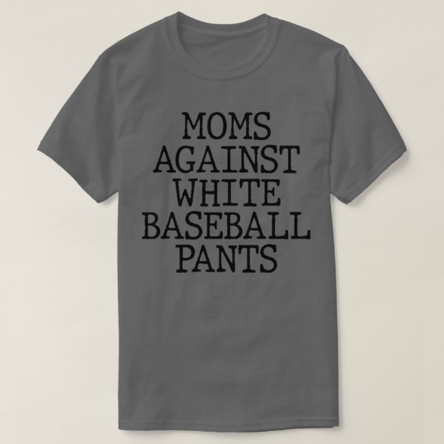 Camiseta Mães contra Calças Brancas de Baseball 1 (Frente do Design)