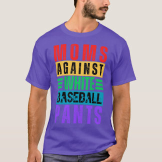 Camiseta Mães Contra Calças Brancas De Baseball 11