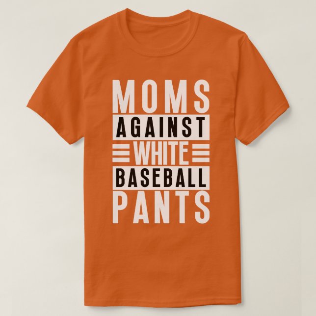 Camiseta Mães Contra Calças Brancas De Baseball 23 (Frente do Design)