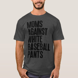 Camiseta Mães Contra Calças Brancas De Baseball 25