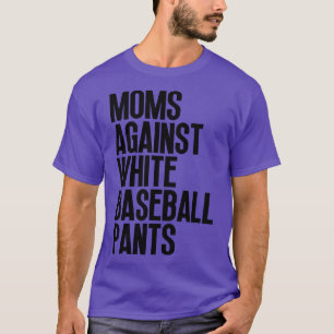 Camiseta Mães Contra Calças Brancas De Baseball 29