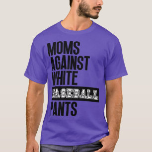 Camiseta Mães Contra Calças Brancas De Baseball 33