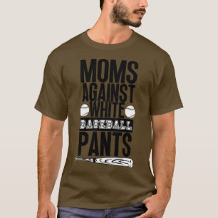 Camiseta Mães Contra Calças Brancas De Baseball 37