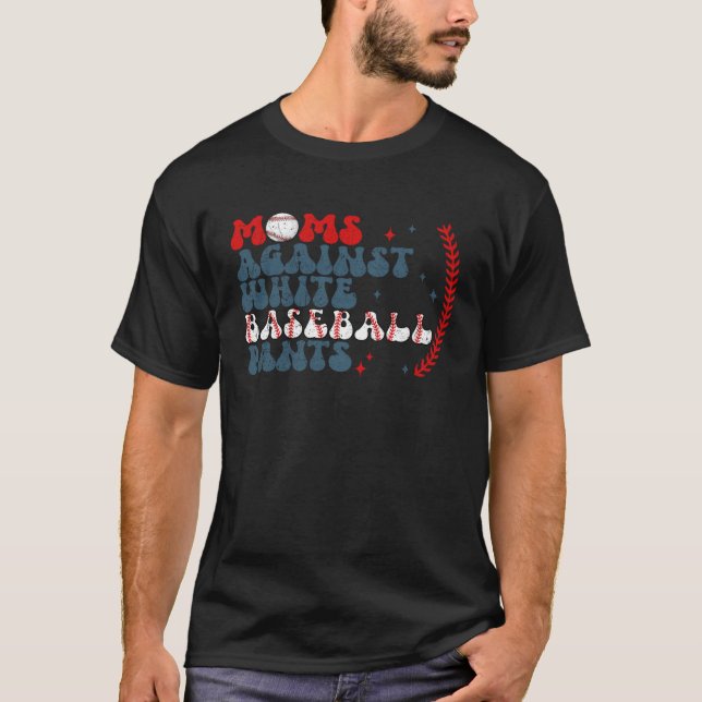 Camiseta Mães Contra Calças Brancas De Baseball 4 (Frente)