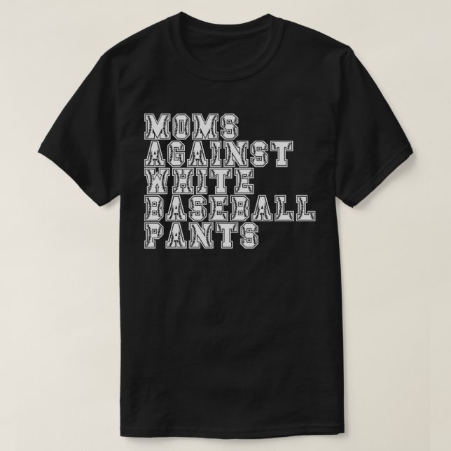 Camiseta Mães Contra Calças Brancas De Baseball 8 (Frente do Design)