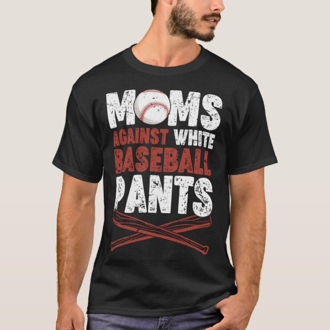 Camiseta Mães Contra Calças Brancas De Baseball Mãe Roupa V (Frente)