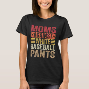 Camiseta Mães Contra Calças Brancas de Baseball Mulheres Hu
