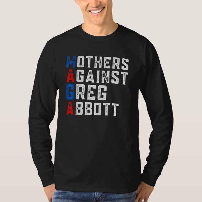 Camiseta Mães contra Greg Abbott Democrat Maga (Frente)