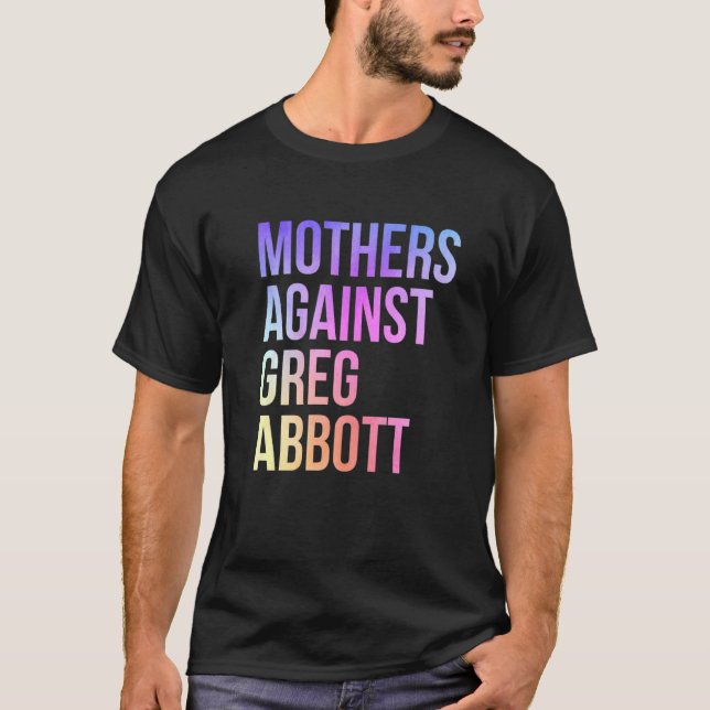 Camiseta Mães contra Greg Abbott Texas Anti Abbott 1 (Frente)