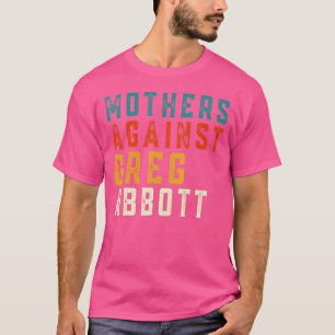 Camiseta Mães contra Greg Abbott Texas Anti Abbott Vint